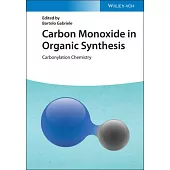 Carbon Monoxide in Organic Synthesis: Carbonylation Chemistry