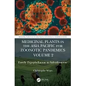 Medicinal Plants in the Asia Pacific for Zoonotic Pandemics, Volume 2: Family Zygophyllaceae to Muntingiaceae
