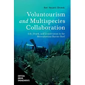 Voluntourism and Multispecies Collaboration: Life, Death, and Conservation in the Mesoamerican Barrier Reef