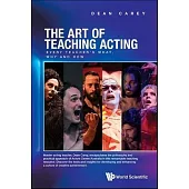 Acting Teachers’’ Field Manual, The: The What, Why and How of Teaching Drama