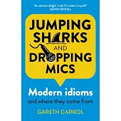 Jumping Sharks and Dropping Mics: Modern Idioms and Where They Come from