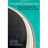Hydrohumanities: Water Discourse and Environmental Futures