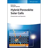 Hybrid Perovskite Solar Cells: Characteristics and Operation