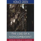 The Log of a Noncombatant (Esprios Classics)
