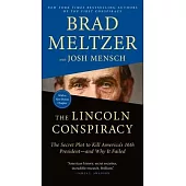 The Lincoln Conspiracy: The Secret Plot to Kill America’’s 16th President--And Why It Failed
