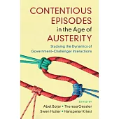 Contentious Episodes in the Age of Austerity: Studying the Dynamics of Government-Challenger Interactions