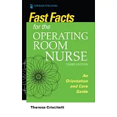 Fast Facts for the Operating Room Nurse, Third Edition: An Orientation and Care Guide