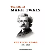 The Life of Mark Twain, 3: The Final Years, 1891-1910