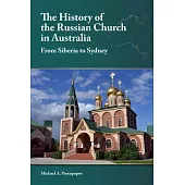 The History of the Russian Church in Australia: From Siberia to Sydney