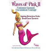 Waves of Pink II: Common Ground, Uncommon Courage: Waves of Pink II