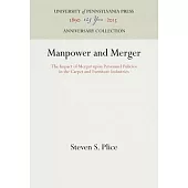 Manpower and Merger: The Impact of Merger Upon Personnel Policies in the Carpet and Furniture Industries