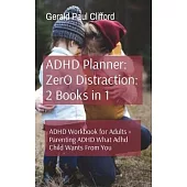 ADHD Planner: ADHD Workbook for Adults + Parenting ADHD What Adhd Child Wants From You