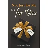 Not Just for Me but for You