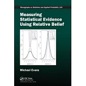 Measuring Statistical Evidence Using Relative Belief