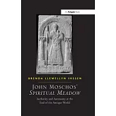 John Moschos’’ Spiritual Meadow: Authority and Autonomy at the End of the Antique World