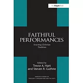 Faithful Performances: Enacting Christian Tradition