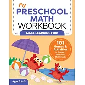 My Preschool Math Workbook: 101 Games and Activities to Support Preschool Math Skills