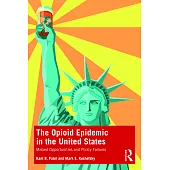 The Opioid Epidemic in the United States: Missed Opportunities and Policy Failures