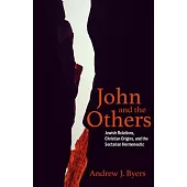 John and the Others: Jewish Relations, Christian Origins, and the Sectarian Hermeneutic