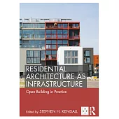 Residential Architecture as Infrastructure: Open Building in Practice