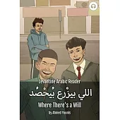 Where There’’s a Will: Levantine Arabic Reader (Palestinian Arabic)