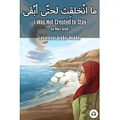 I Was Not Created to Stay: Levantine Arabic Reader (Jordanian Arabic)