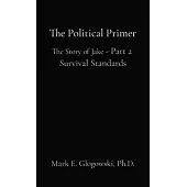 The Political Primer: The Story of Jake - Part 2 Survival Standards