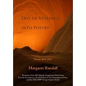 Out of Violence Into Poetry: Poems 2018-2021