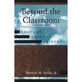 Beyond the Classroom: Essays on American Authors