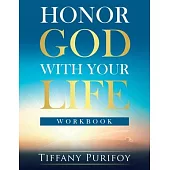 Honor God With Your Life Workbook