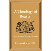 A Theology of Beasts: Christians and Veterinary Medicine