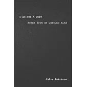 I am not a Poet