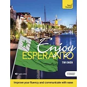 Enjoy Esperanto: Intermediate to Upper Intermediate Course