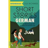 Short Stories in German for Intermediate Learners: Read for Pleasure at Your Level, Expand Your Vocabulary and Learn German the Fun Way!