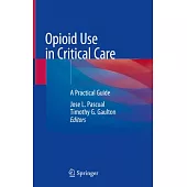 Opioid Use in Critical Care: A Practical Guide
