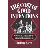 The Cost of Good Intentions: New York City and the Liberal Experiment