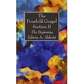 The Fourfold Gospel; Section II