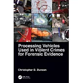 Processing Vehicles Used in Violent Crimes for Forensic Evidence