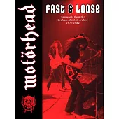 Motörhead: Fast & Loose: Snapshots from the Graham Mitchell Archive, 1977-1982