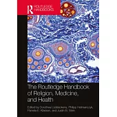 The Routledge Handbook of Religion, Medicine and Health