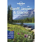 Lonely Planet Banff, Jasper and Glacier National Parks