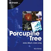 Porcupine Tree: Every Album, Every Song