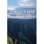 Virgil’’s Map: Geography, Empire, and the Georgics