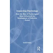 Inspecting Psychology: How the Rise of Psychological Ideas Influenced the Development of Detective Fiction