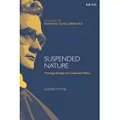 Suspended Nature: Theology, Ecology, and Creaturely Politics