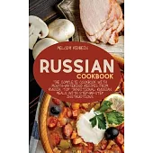 Russian Cookbook: The complete cookbook with Mouth-Watering recipes from Russia. Top Traditional Russian Meals with step-by-step instruc