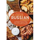 The Complete Russian Cookbook: A complete recipes cookbook with Vibrant Russian Dishes. Lose up to 5 pounds in 7 days and start regain confidence