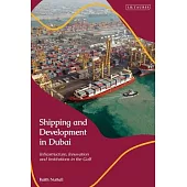 Shipping and Development in Dubai: Infrastructure, Innovation and Institutions in the Gulf