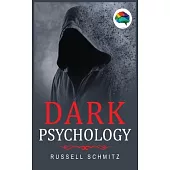 Dark Psychology: The Beginner’’s Guide To Learn Covert Emotional Manipulation, NLP, Mind Control Techniques & Brainwashing. Discover how