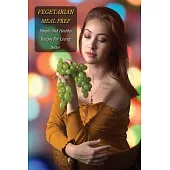 Vegetarian Meal Prep - Simple and Healthy Recipes for Living Better - Full Color Book: Tips And Tricks Bursting With Simple Shortcuts And Ideas To Mak